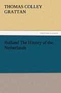 Holland the History of the Netherlands