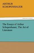 The Essays of Arthur Schopenhauer, the Art of Literature