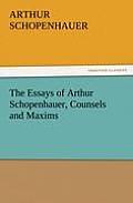 The Essays of Arthur Schopenhauer, Counsels and Maxims