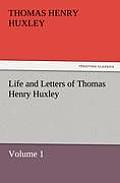 Life and Letters of Thomas Henry Huxley