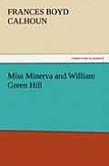 Miss Minerva and William Green Hill