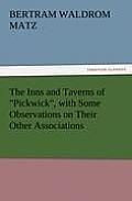The Inns and Taverns of Pickwick, with Some Observations on Their Other Associations
