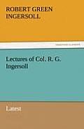 Lectures of Col. R. G. Ingersoll