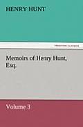 Memoirs of Henry Hunt, Esq.