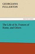 The Life of St. Frances of Rome, and Others
