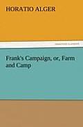 Frank's Campaign, Or, Farm and Camp