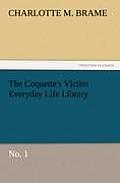 The Coquette's Victim Everyday Life Library