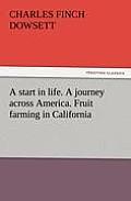 A Start in Life. a Journey Across America. Fruit Farming in California