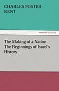 The Making of a Nation the Beginnings of Israel's History