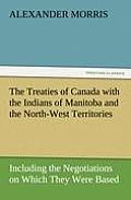 The Treaties of Canada with the Indians of Manitoba and the North-West Territories