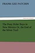 The Pony Rider Boys in New Mexico Or, the End of the Silver Trail