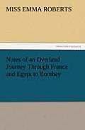 Notes of an Overland Journey Through France and Egypt to Bombay