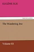 The Wandering Jew - Volume 03