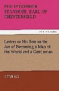 Letters to His Son on the Art of Becoming a Man of the World and a Gentleman, 1759-65