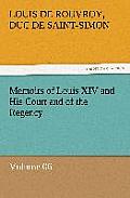 Memoirs of Louis XIV and His Court and of the Regency - Volume 06