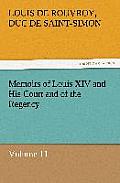 Memoirs of Louis XIV and His Court and of the Regency - Volume 11
