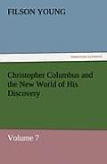 Christopher Columbus and the New World of His Discovery - Volume 7