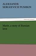 Marie, a Story of Russian Love