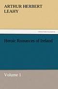 Heroic Romances of Ireland - Volume 1