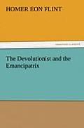 The Devolutionist and the Emancipatrix