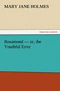 Rosamond - Or, the Youthful Error