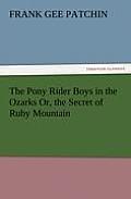 The Pony Rider Boys in the Ozarks Or, the Secret of Ruby Mountain
