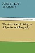 The Adventure of Living: A Subjective Autobiography