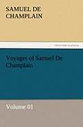 Voyages of Samuel de Champlain - Volume 01