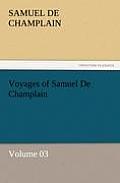 Voyages of Samuel de Champlain - Volume 03
