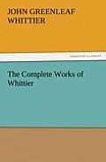 The Complete Works of Whittier