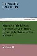 Memoirs of the Life and Correspondence of Henry Reeve, C.B., D.C.L. in Two Volumes. Volume II.