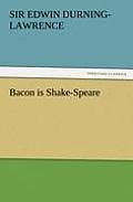 Bacon Is Shake-Speare