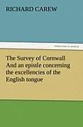 The Survey of Cornwall And an epistle concerning the excellencies of the English tongue