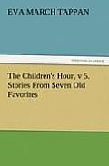 The Children's Hour, V 5. Stories from Seven Old Favorites