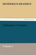 Colloquies of Erasmus, Volume I.
