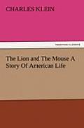 The Lion and the Mouse a Story of American Life