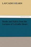 Books and Habits from the Lectures of Lafcadio Hearn