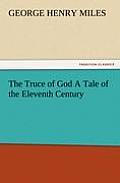 The Truce of God a Tale of the Eleventh Century