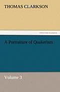 A Portraiture of Quakerism, Volume 3