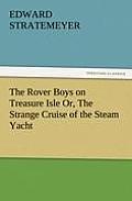 The Rover Boys on Treasure Isle Or, the Strange Cruise of the Steam Yacht
