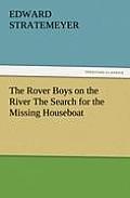 The Rover Boys on the River the Search for the Missing Houseboat