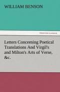 Letters Concerning Poetical Translations and Virgil's and Milton's Arts of Verse, &C.