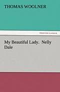 My Beautiful Lady. Nelly Dale
