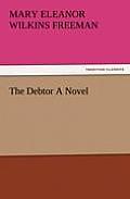 The Debtor a Novel