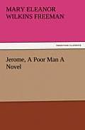 Jerome, a Poor Man a Novel