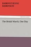 The Bridal March, One Day