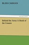Behind the Arras a Book of the Unseen
