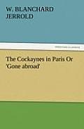 The Cockaynes in Paris or 'Gone Abroad'