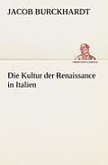 Die Kultur Der Renaissance in Italien