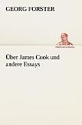 ?ber James Cook und andere Essays
